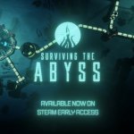 Surviving the Abyss Out Now on Early Access