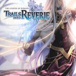 The Legend of Heroes: Trails into Reverie Review